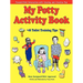 My Potty Activity Book +45 Toilet Training Tips: Potty Training Workbook with Parent/Child Interaction with Coloring and Creative Fun