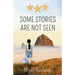 Some Stories Are Not Seen
