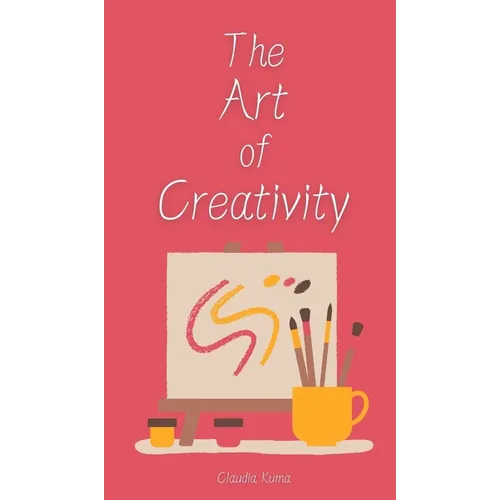 The Art of Creativity