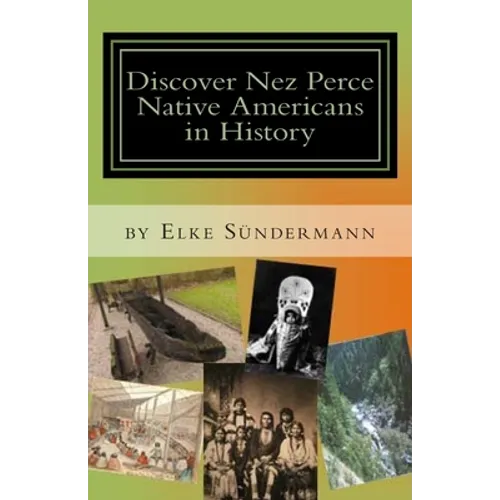 Discover Nez Perce Native Americans in History: Big Picture and Key Facts