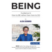 Being: Guidance in how to BE rather than how to DO