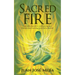 Sacred Fire: A practical guide to overcoming any obstacle and reaching your full potential