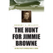 The Hunt for Jimmie Browne: An MIA Pilot in World War II China