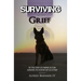 Surviving with Grief: The Story of How a Marine and His Dog Survived The Everyday Battles of War