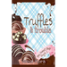 Truffles & Trouble