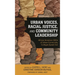 Urban Voices, Racial Justice, and Community Leadership: African American Ceos of Urban Community Colleges Speak Out
