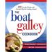 The Boat Galley Cookbook: 800 Everyday Recipes and Essential Tips for Cooking Aboard: 800 Everyday Recipes and Essential Tips for Cooking Aboard