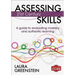 Assessing 21st Century Skills: A Guide to Evaluating Mastery and Authentic Learning