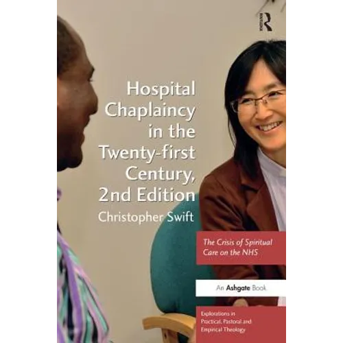 Hospital Chaplaincy in the Twenty-first Century: The Crisis of Spiritual Care on the NHS