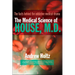The Medical Science of House, M.D.: The Facts Behind the Addictive Medical Drama