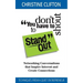 You Don't Have to Shout to Stand Out: Networking Conversations That Inspire Interest and Create Connections (Techniques from a Quiet Entrepreneur)