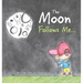 The Moon Follows Me...
