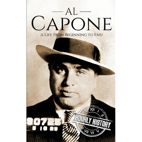 Al Capone: A Life from Beginning to End