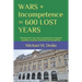 WARS + Incompetence = 600 LOST YEARS: Moving from war and incompetence-imposed poverty, to peace, harmony and prosperity