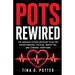 POTS Rewired: The Nervous System Recovery Plan for Dysautonomia, Fatigue, Brain Fog, and Chronic Symptoms