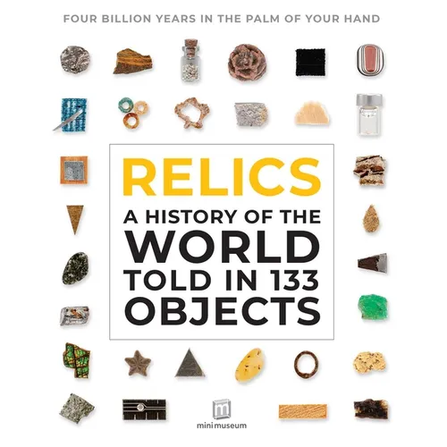Relics: A History of the World Told in 133 Objects