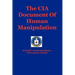 The CIA Document Of Human Manipulation: Kubark Counterintelligence Interrogation Manual