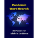 Pandemic Word Search: 80 Puzzles For Adults In Lockdown