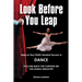 Look Before You Leap: Steps to Your Child's Greatest Success in Dance. Pulling Back the Curtain on the Dance Industry