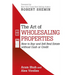 The Art of Wholesaling Properties: How to Buy and Sell Real Estate without Cash or Credit