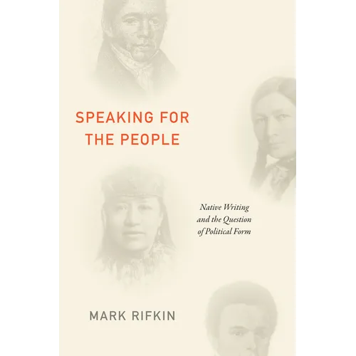 Speaking for the People: Native Writing and the Question of Political Form