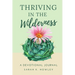 Thriving in the Wilderness: A Devotional Journal