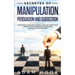 Secretes of Manipulation, Persuasion and Suggestion: Learn How to Influence People and Gain Their Trust, Improve Your Confidence and Become Master of