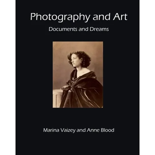 Photography and Art: Documents and Dreams
