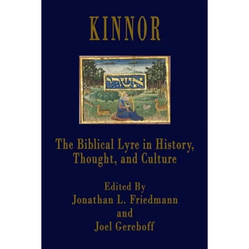 Kinnor: The Biblical Lyre in Biblical History, Thought, and Culture