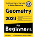 Geometry for Beginners: The Ultimate Step by Step Guide to Acing Geometry