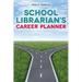 School Librarian's Career Planner