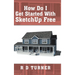 How Do I Get Started with Sketchup Free