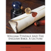 William Tyndale and the English Bible, a Lecture