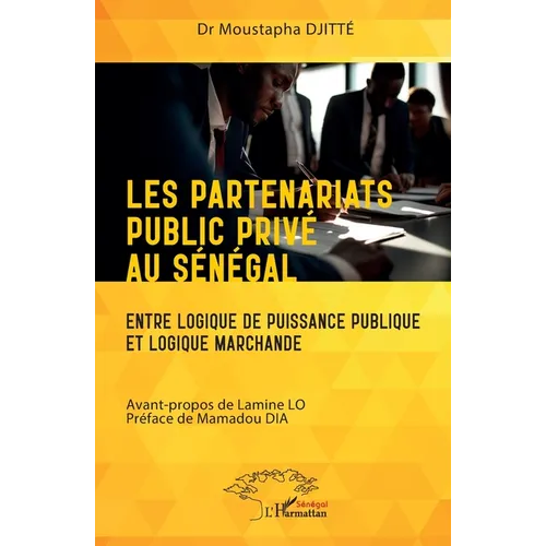 Les partenariats public privé au Sénégal: Entre logique de puissance et logique marchande