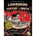 Lowriders to the Center of the Earth