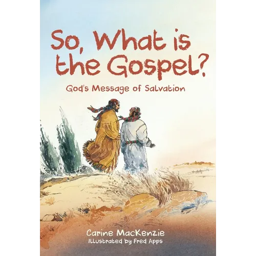 So, What Is the Gospel?: God's Message of Salvation