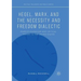 Hegel, Marx, and the Necessity and Freedom Dialectic: Marxist-Humanism and Critical Theory in the United States