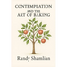 Contemplation and the Art of Baking