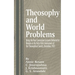 Theosophy and World Problems: Being the Four Convention Lectures Delivered in Benares at the Forty-Sixth Anniversary of the Theosophical Society, De