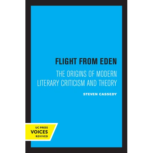 Flight from Eden: The Origins of Modern Literary Criticism and Theory