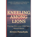 Kneeling Among Lions: Praying When Your Child has a Mental Illness
