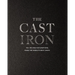 The Cast Iron: 100+ Recipes from the World's Best Chefs
