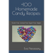 +100 Homemade Candy Recipes: : Gluten-Free, Lactose-Free, Sugar-Free, Vegan
