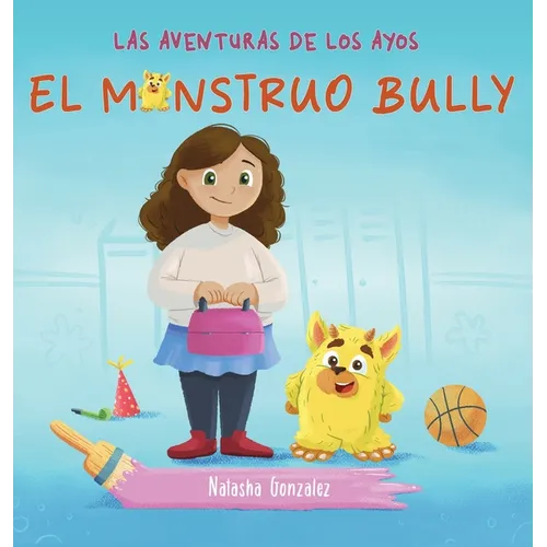 El Monstruo Bully (Las Aventuras de Los Ayos)