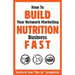 How To Build Your Network Marketing Nutrition Business Fast