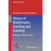 History of Mathematics Teaching and Learning: Achievements, Problems, Prospects