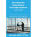 Becoming an Independent Security Consultant - Second Edition: A Practical Guide to Starting and Running a Successful Security Consulting Practice