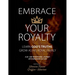 Embrace Your Royalty