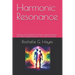Harmonic Resonance: Healing and Empowerment Through Energy Frequencies, The Subtle Energy Body System, Aura, and Auric Field"