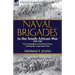 Naval Brigades in the South African War 1899-1900: The Campaigns of the Royal Navy During the Anglo-Boer War